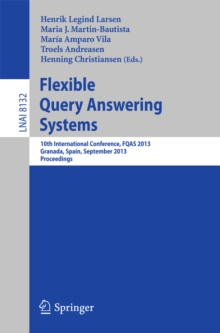 Flexible Query Answering Systems : 10th International Conference, FQAS 2013, Granada, Spain, September 18-20, 2013. Proceedings