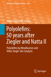 Polyolefins: 50 years after Ziegler and Natta II : Polyolefins by Metallocenes and Other Single-Site Catalysts