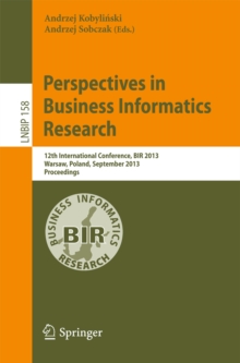 Perspectives in Business Informatics Research : 12th International Conference, BIR 2013, Warsaw, Poland, September 23-25, 2013, Proceedings