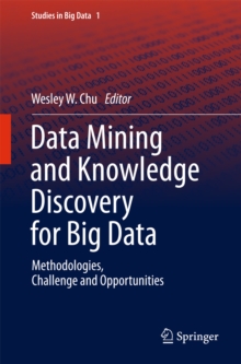 Data Mining and Knowledge Discovery for Big Data : Methodologies, Challenge and Opportunities