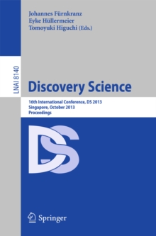 Discovery Science : 16th International Conference, DS 2013, Singapore, October 6-9, 2013, Proceedings