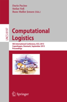 Computational Logistics : 4th International Conference, ICCL 2013, Copenhagen, Denmark, September 25-27, 2013, Proceedings