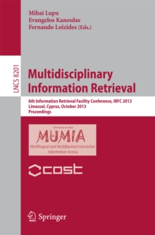 Multidisciplinary Information Retrieval : 6th Information Retrieval Facility Conference, IRFC 2013, Limassol, Cyprus, October 7-9, 2013, Proceedings