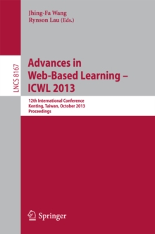 Advances in Web-Based Learning -- ICWL 2013 : 12th International Conference, Kenting, Taiwan, October 6-9, 2013, Proceedings