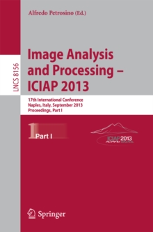 Progress in Image Analysis and Processing, ICIAP 2013 : Naples, Italy, September 9-13, 2013, Proceedings, Part I