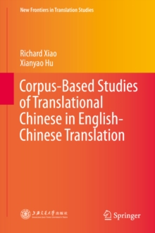 Corpus-Based Studies of Translational Chinese in English-Chinese Translation