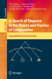 In Search of Elegance in the Theory and Practice of Computation : Essays dedicated to Peter Buneman