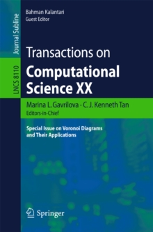 Transactions on Computational Science XX : Special Issue on Voronoi Diagrams and Their Applications