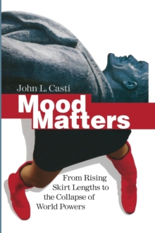 Mood Matters : From Rising Skirt Lengths to the Collapse of World Powers