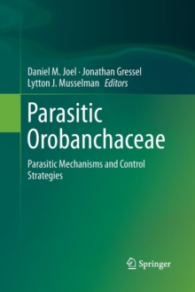 Parasitic Orobanchaceae : Parasitic Mechanisms and Control Strategies