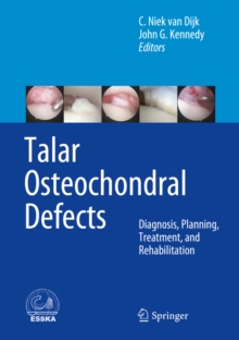 Talar Osteochondral Defects : Diagnosis, Planning, Treatment, and Rehabilitation