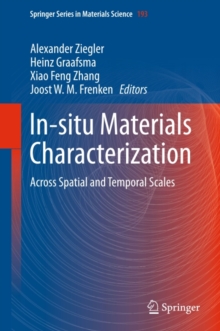 In-situ Materials Characterization : Across Spatial and Temporal Scales