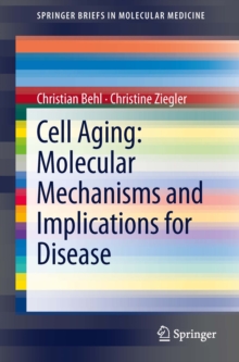 Cell Aging: Molecular Mechanisms and Implications for Disease