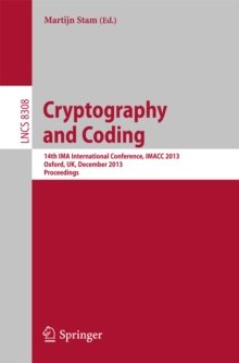 Cryptography and Coding : 14th IMA International Conference, IMACC 2013, Oxford, UK, December 17-19, 2013, Proceedings