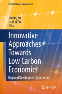 Innovative Approaches Towards Low Carbon Economics : Regional Development Cybernetics, Hardback Book Innovative Approaches Towards Low Carbon Economics : Regional Development Cybernetics, Hardback Book