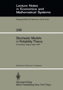 Stochastic Models in Reliability Theory : Proceedings of a Symposium Held in Nagoya, Japan, April 23-24, 1984