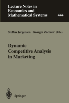 Dynamic Competitive Analysis in Marketing : Proceedings of the International Workshop on Dynamic Competitive Analysis in Marketing, Montreal, Canada, September 1-2, 1995