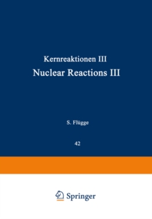 Kernreaktionen III / Nuclear Reactions III