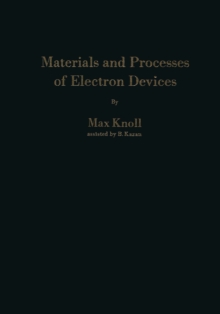 Materials and Processes of Electron Devices : Werkstoffe und Verfahren zur Herstellung von Entladungsgeraten / Materiaux et procedes pour la construction d'appareils de decharges electriques / Materia