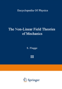 The Non-Linear Field Theories of Mechanics / Die Nicht-Linearen Feldtheorien der Mechanik