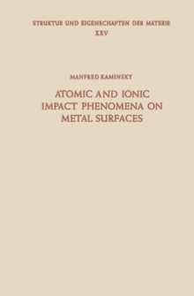 Atomic and Ionic Impact Phenomena on Metal Surfaces