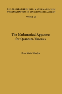 The Mathematical Apparatus for Quantum-Theories : Based on the Theory of Boolean Lattices