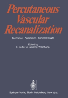 Percutaneous Vascular Recanalization : Technique Applications Clinical Results