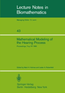 Mathematical Modeling of the Hearing Process : Proceedings of the NSF-CBMS Regional Conference Held in Troy, NY, July 21-25, 1980