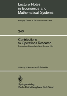 Contributions to Operations Research : Proceedings of the Conference on Operations Research Held in Oberwolfach, West Germany February 26 - March 3, 1984