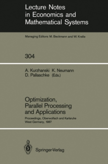 Optimization, Parallel Processing and Applications : Proceedings of the Oberwolfach Conference on Operations Research, February 16-21, 1987 and the Workshop on Advanced Computation Techniques, Paralle