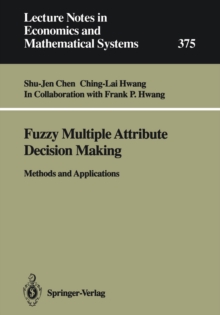 Fuzzy Multiple Attribute Decision Making : Methods and Applications