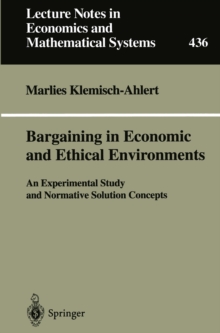 Bargaining in Economic and Ethical Environments : An Experimental Study and Normative Solution Concepts