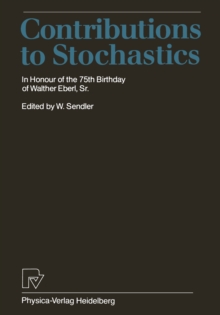 Contributions to Stochastics : In Honour of the 75th Birthday of Walther Eberl, Sr.