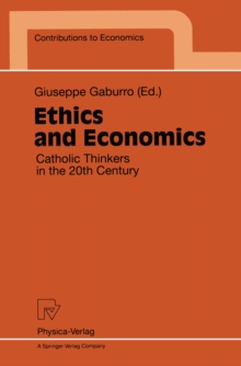 Ethics and Economics : Catholic Thinkers in the 20th Century