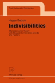 Indivisibilities : Microeconomic Theory with Respect to Indivisible Goods and Factors