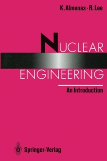 Nuclear Engineering : An Introduction