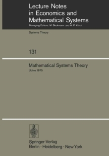 Mathematical Systems Theory : Proceedings of the International Symposium Udine, Italy, June 16-27, 1975