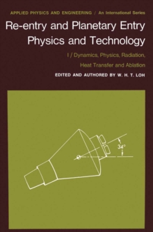 Re-entry and Planetary Entry Physics and Technology : I / Dynamics, Physics, Radiation, Heat Transfer and Ablation