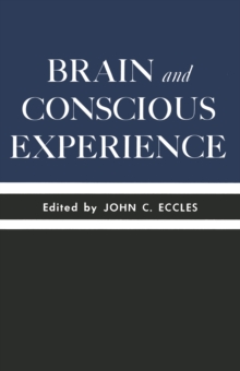 Brain and Conscious Experience : Study Week September 28 to October 4, 1964, of the Pontificia Academia Scientiarum