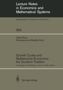 Growth Cycles and Multisectoral Economics: the Goodwin Tradition : Proceedings of the Workshop in Honour of R. M. Goodwin