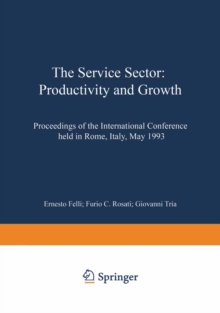 The Service Sector: Productivity and Growth : Proceedings of the International Conference held in Rome, Italy, May 27-28 1993