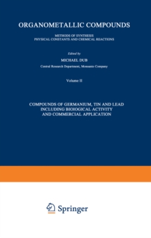 Compounds of Germanium, Tin and Lead Including Biological Activity and Commercial Application : Covering the Literature from 1965 to 1968