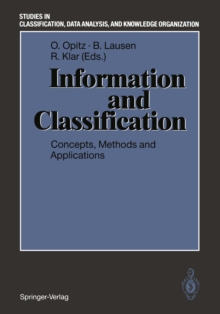 Information and Classification : Concepts, Methods and Applications Proceedings of the 16th Annual Conference of the "Gesellschaft fur Klassifikation e.V." University of Dortmund, April 1-3, 1992