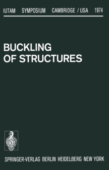 Buckling of Structures : Symposium Cambridge/USA, June 17-21, 1974