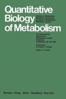 Quantitative Biology of Metabolism : Models of Metabolism, Metabolic Parameters, Damage to Metabolism, Metabolic Control