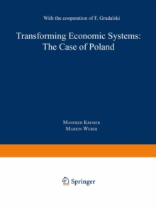 Transforming Economic Systems: The Case of Poland : With the Cooperation of Feliks Gradalski