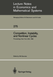 Competition, Instability, and Nonlinear Cycles : Proceedings of an International Conference New School for Social Research New York, USA, March 1985