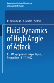 Fluid Dynamics of High Angle of Attack : IUTAM Symposium Tokyo, Japan September 13-17, 1992