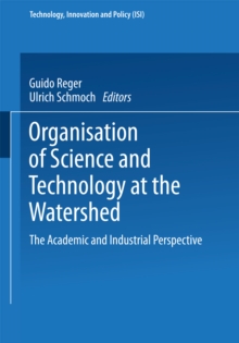 Organisation of Science and Technology at the Watershed : The Academic and Industrial Perspective