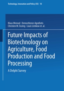 Future Impacts of Biotechnology on Agriculture, Food Production and Food Processing : A Delphi Survey